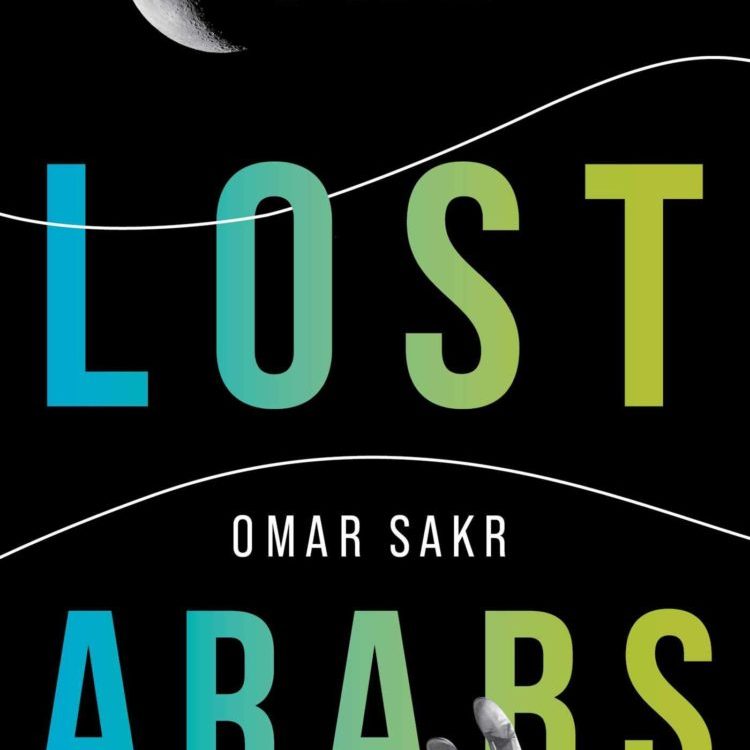 Book cover: Omar Sakr’s The Lost Arabs